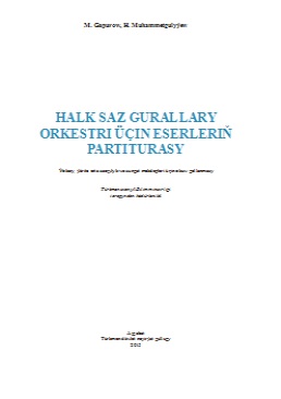 Halk saz gurallary orkestri üçin eserleriň partiturasy